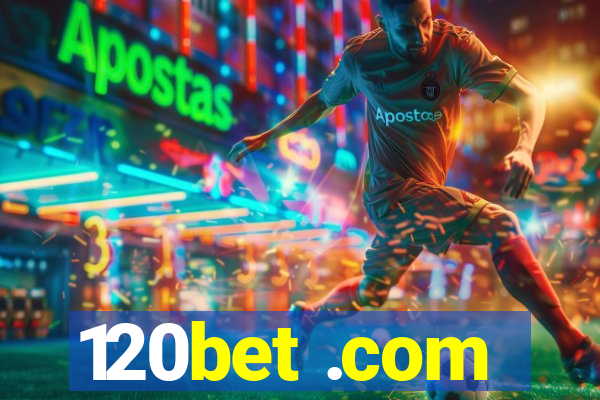 120bet .com